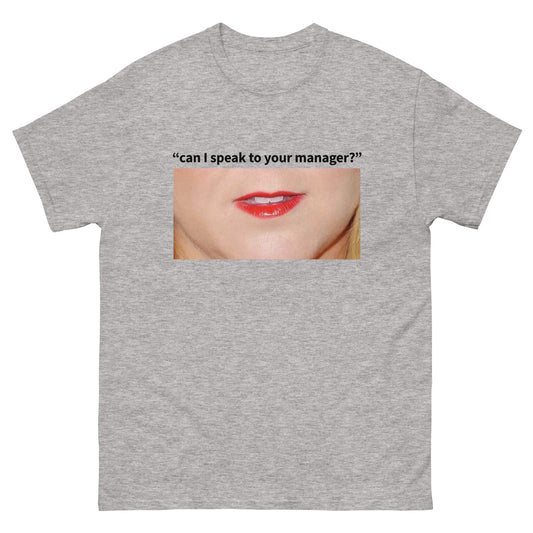 Can I Speak To Your Manager Lips Unisex Tee