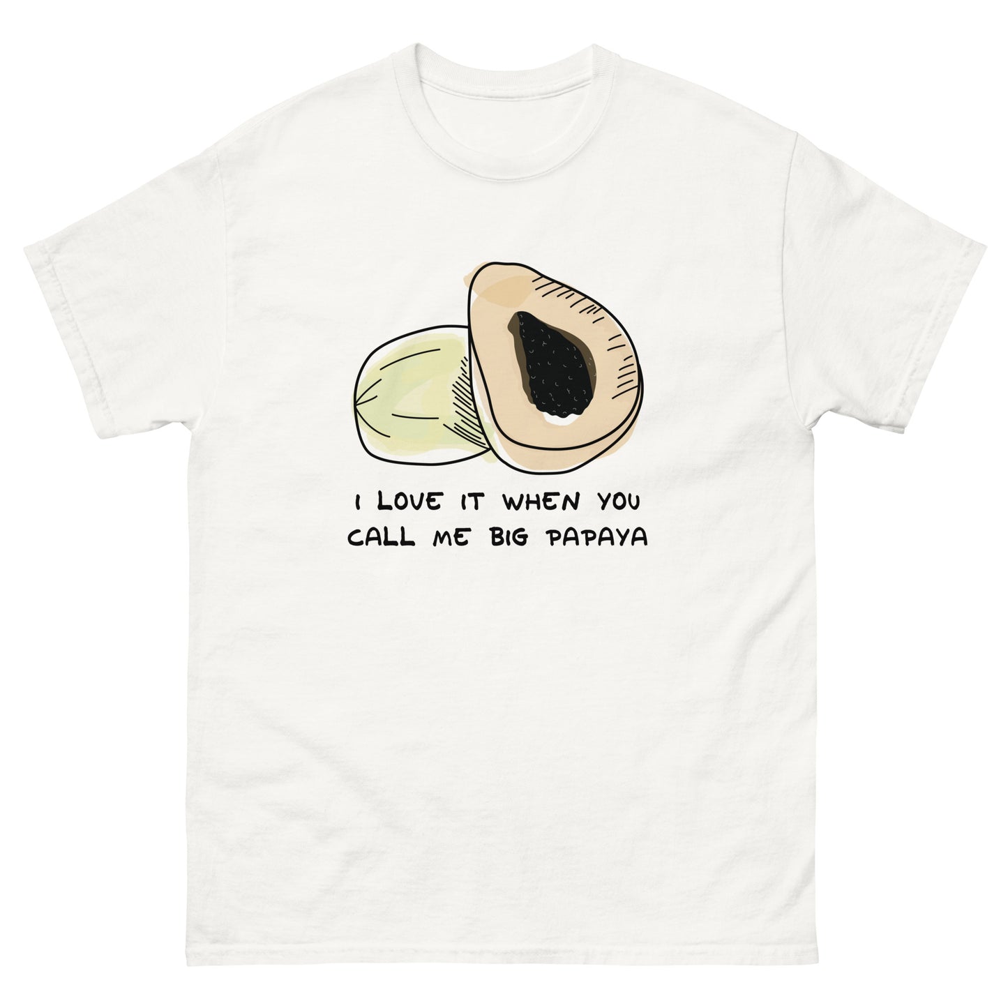 I Love It When You Call Me Big Papaya Unisex Tee