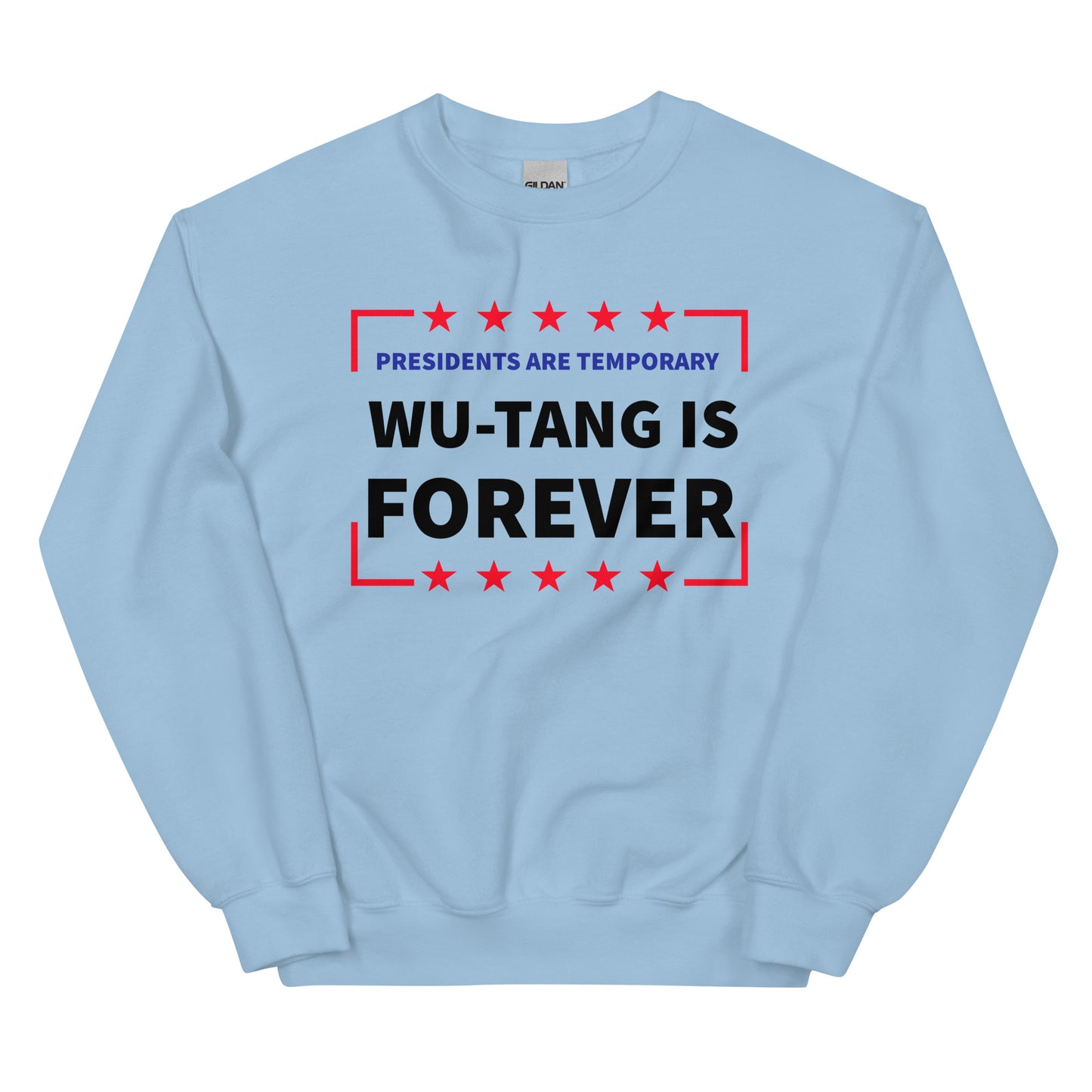 Presidents Are Temporary Wu-Tang Is Forever Unisex Sweatshirt