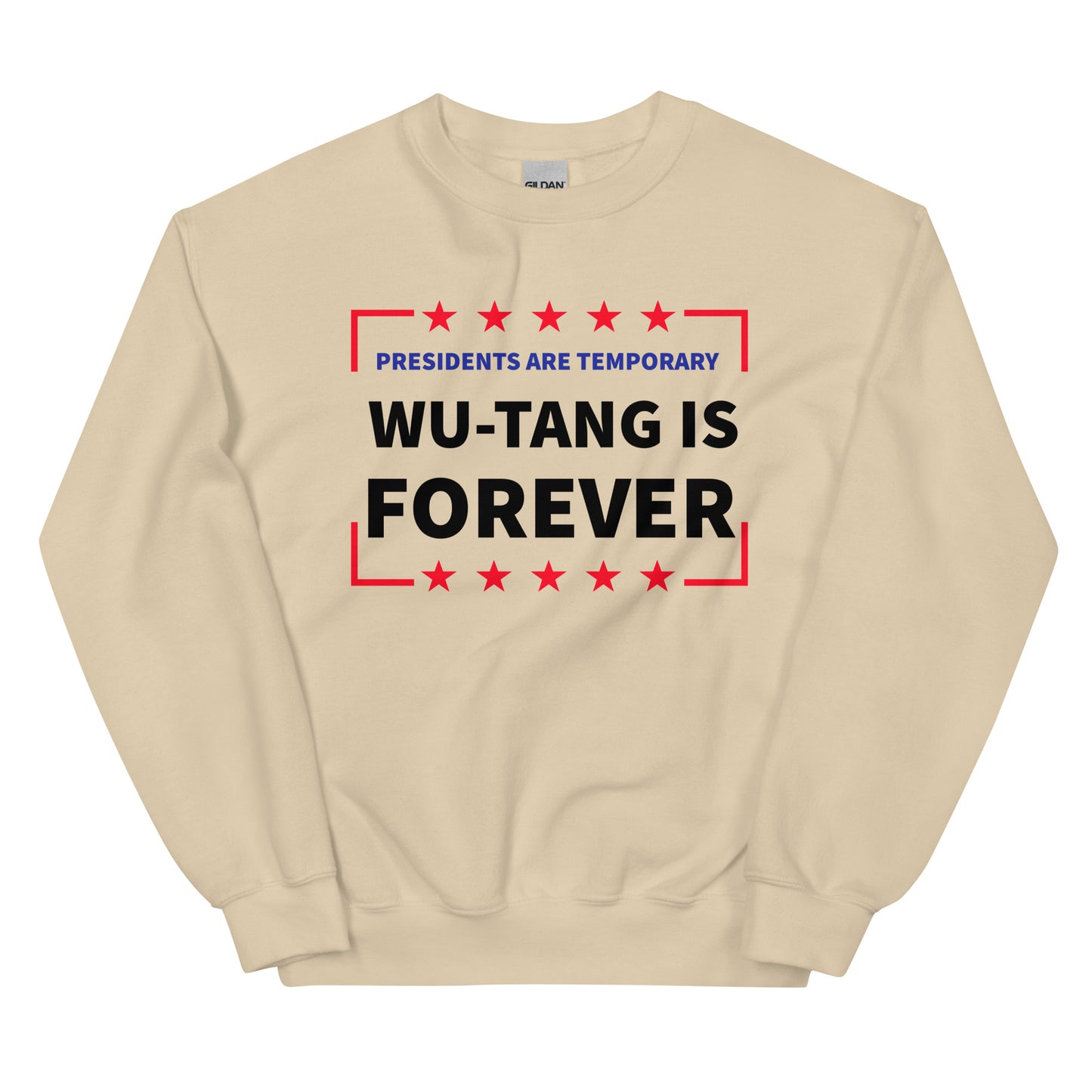 Presidents Are Temporary Wu-Tang Is Forever Unisex Sweatshirt